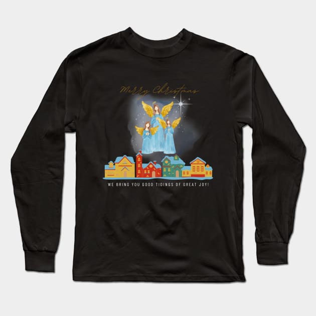 Angels Bring You A Good Tidings Long Sleeve T-Shirt by ARTMeggy